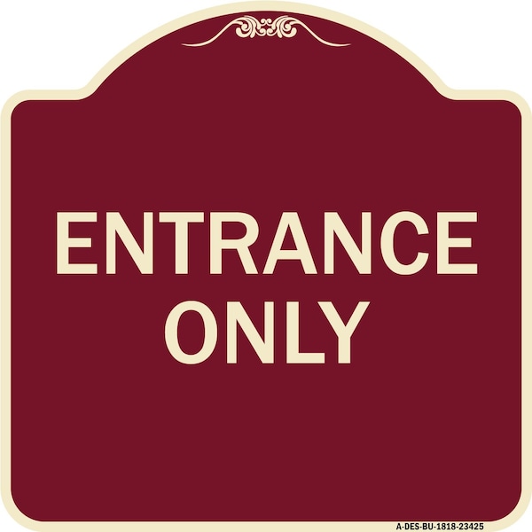 Parking Lot Entrance Only Heavy-Gauge Aluminum Architectural Sign, 18" x 18", BU-1818-23425